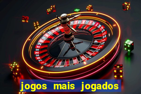 jogos mais jogados no mundo