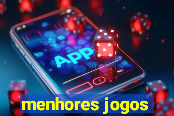 menhores jogos