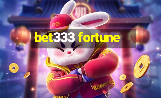 bet333 fortune