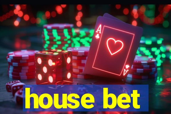 house bet