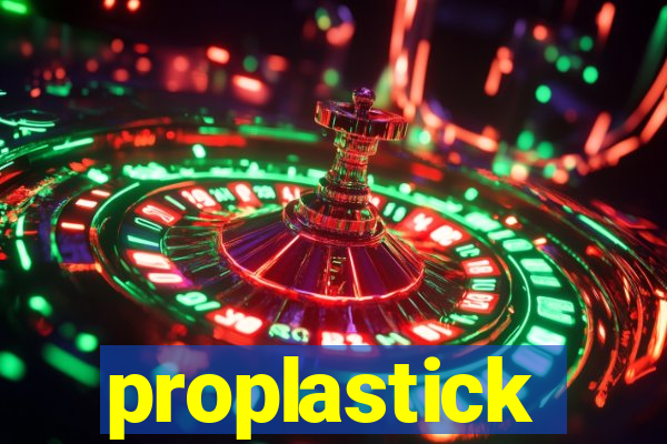 proplastick