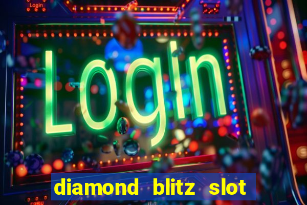 diamond blitz slot free play