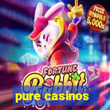 pure casinos