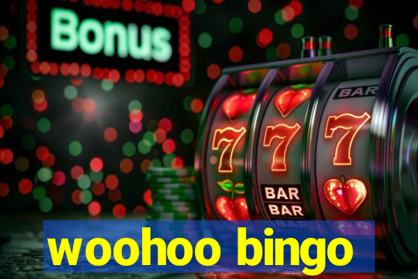 woohoo bingo