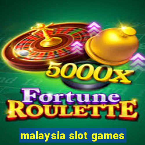 malaysia slot games