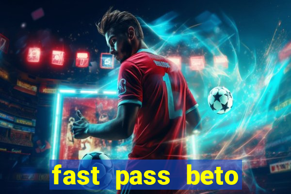 fast pass beto carrero vale a pena