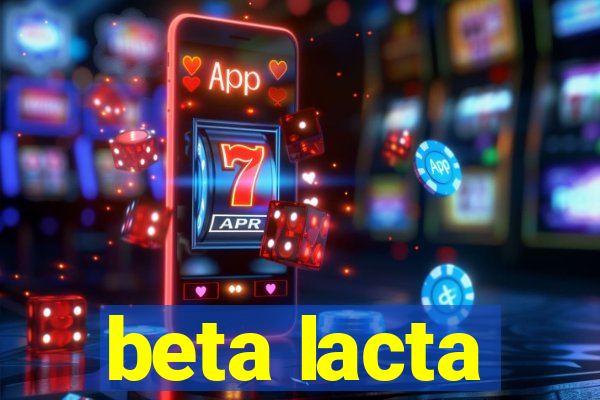 beta lacta