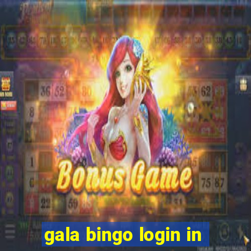 gala bingo login in