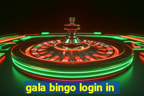 gala bingo login in