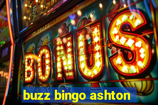 buzz bingo ashton