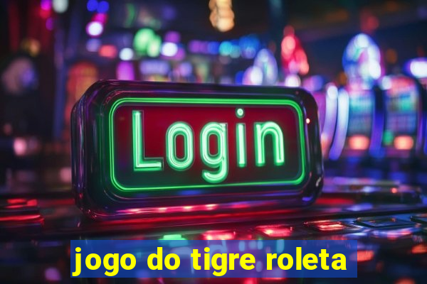 jogo do tigre roleta