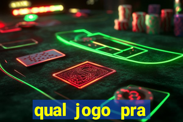 qual jogo pra ganhar dinheiro de verdade