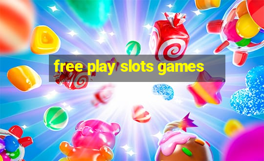 free play slots games