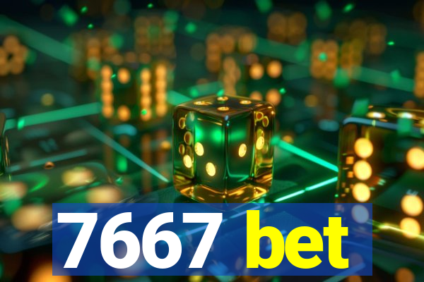 7667 bet