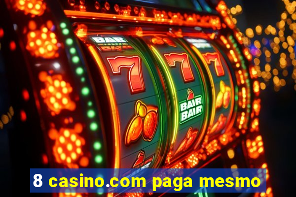 8 casino.com paga mesmo