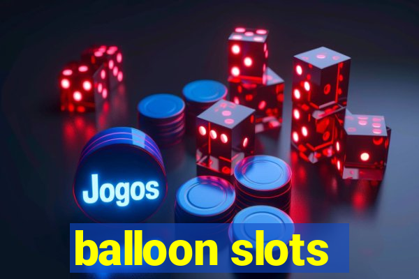 balloon slots