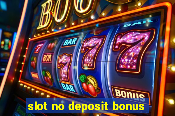 slot no deposit bonus