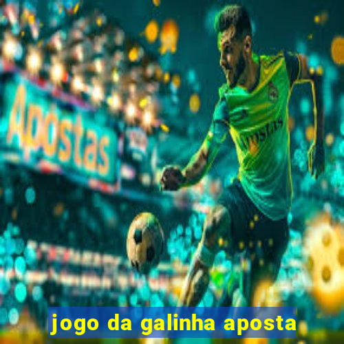 jogo da galinha aposta