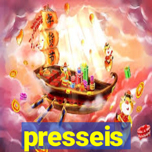 presseis