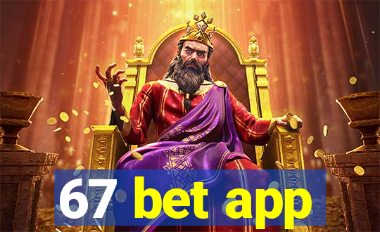 67 bet app