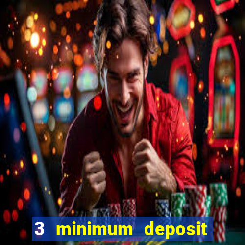 3 minimum deposit mobile casino