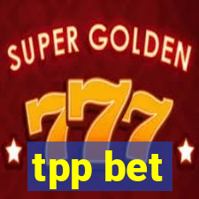 tpp bet