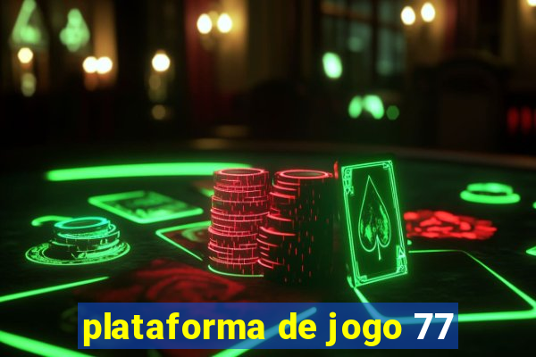 plataforma de jogo 77