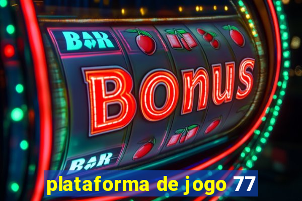 plataforma de jogo 77