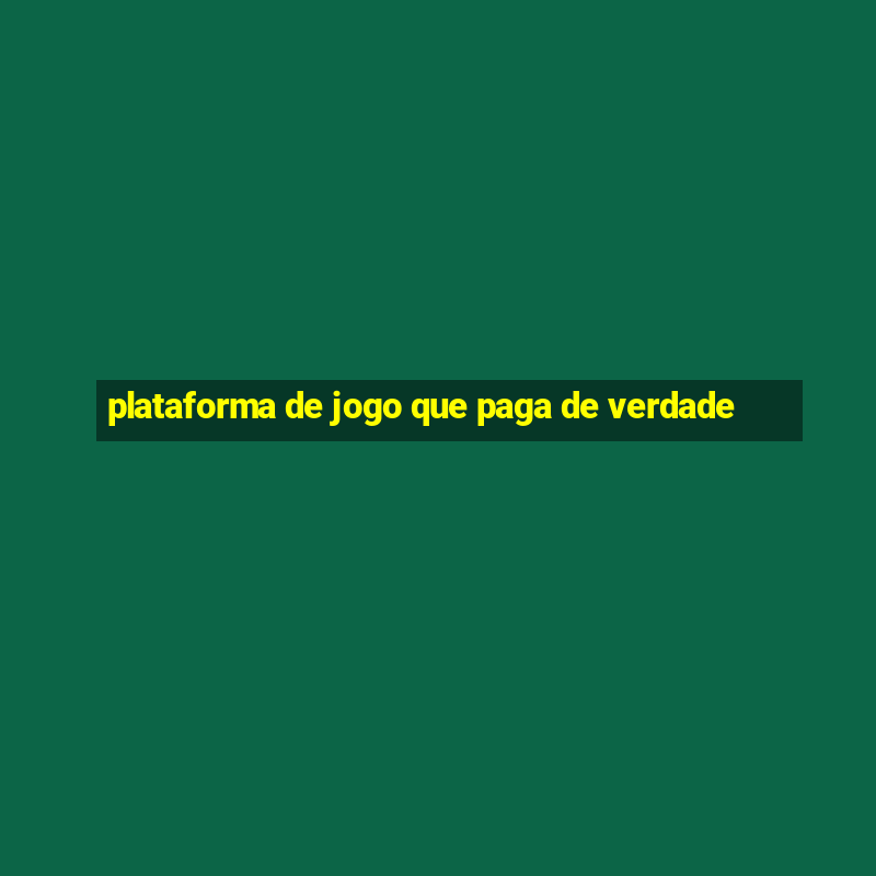 plataforma de jogo que paga de verdade