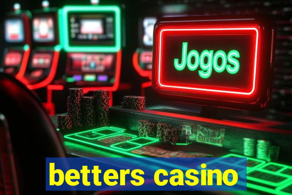 betters casino