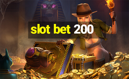 slot bet 200