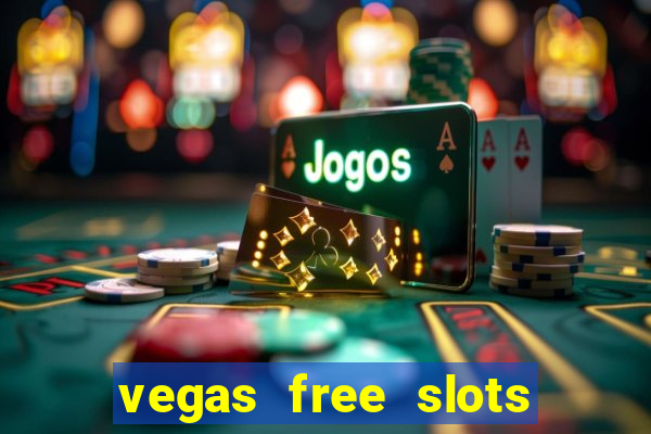 vegas free slots to play