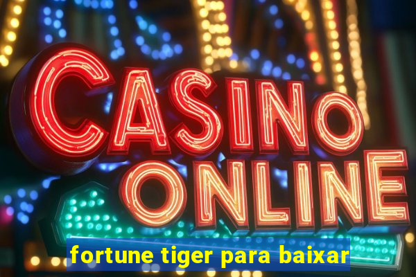 fortune tiger para baixar