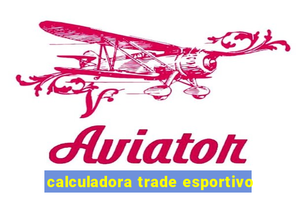 calculadora trade esportivo