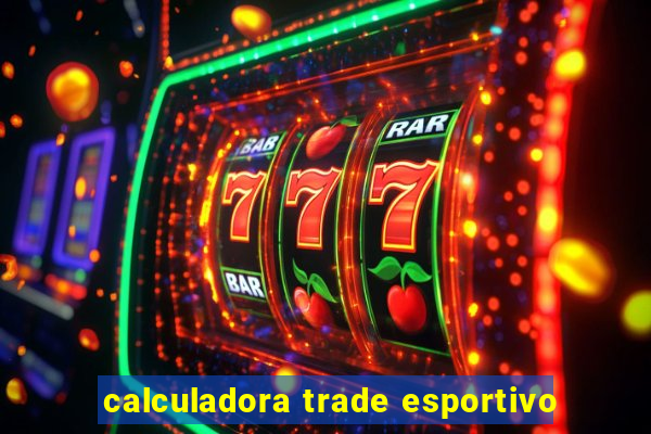 calculadora trade esportivo