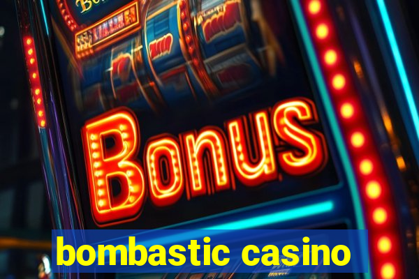 bombastic casino