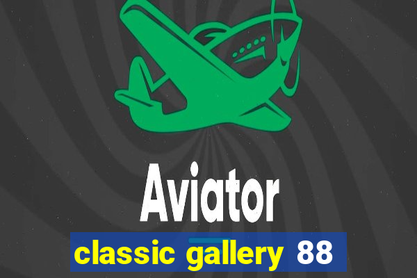 classic gallery 88