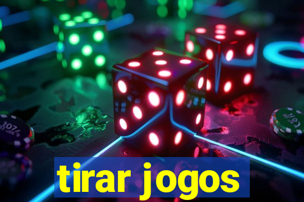 tirar jogos