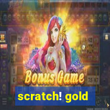 scratch! gold