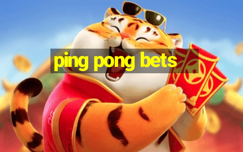 ping pong bets