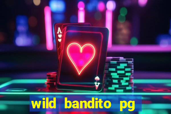 wild bandito pg soft demo slot