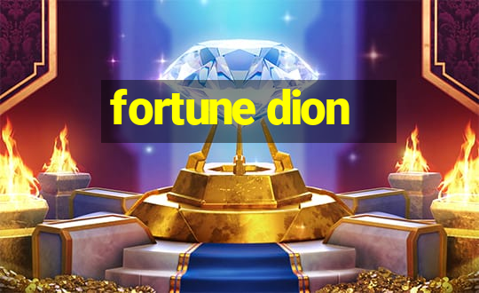 fortune dion