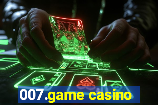 007.game casino