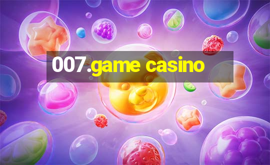 007.game casino