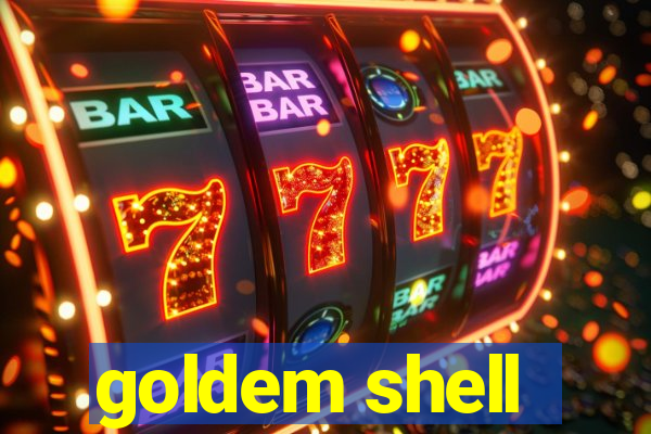 goldem shell