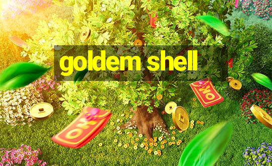 goldem shell