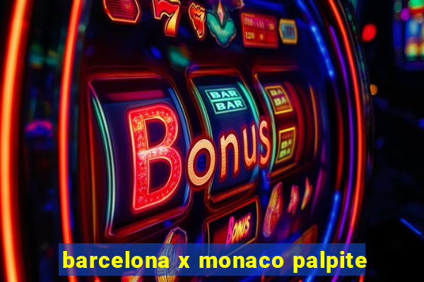 barcelona x monaco palpite