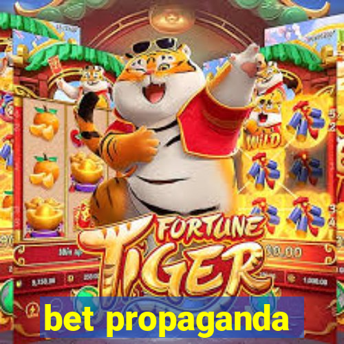 bet propaganda