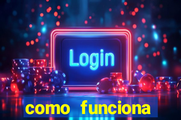 como funciona casino online