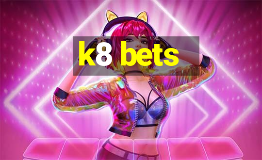 k8 bets